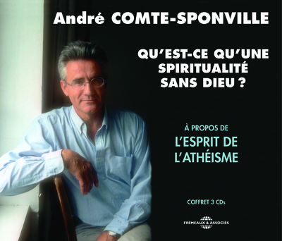 QU’EST CE QU’UNE SPIRITUALITE SANS DIEU