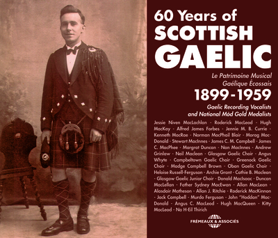 LE PATRIMOINE MUSICAL GAELIQUE ECOSSAIS 1899-1959 (60 YEARS OF SCOTTISH GAELIC) DOUBLE CD