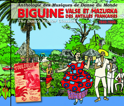 BIGUINE, VALSE ET MAZURKA DES ANTILLES FRANCAISES 1940-1966