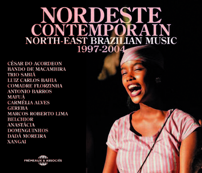 NORDESTE CONTEMPORAIN 1997 2004 ANTHOLOGIE EN DEUX CD AUDIO