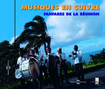 MUSIQUES EN CUIVRE FANFARES DE LA REUNION PAR POLE REGIONAL DES MUSIQUES ACTUELLES DE LA REUNION