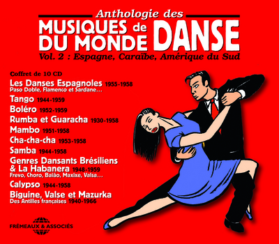 ANTHOLOGIE DES MUSIQUES DE DANSE DU MONDE VOL. 2 : ESPAGNE, CARAIBE, AMERIQUE DU SUD