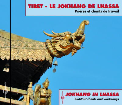 TIBET – LE JOKHANG DE LHASSA PRIERES ET CHANTS DE TRAVAIL ENREGISTRES IN SITU PAR FRANCOIS JOUFFA