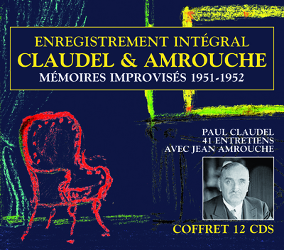 CLAUDEL AMROUCHE MEMOIRES IMPROVISES 1951 1952 ENREGISTREMENT INTEGRAL EN 12 CD AUDIO
