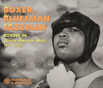 THE BOXER, THE BLUESMAN & THE JAZZMAN 1921-1962