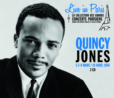 QUINCY JONES LIVE IN PARIS – 5-7-9 MARS / 19 AVRIL 1960