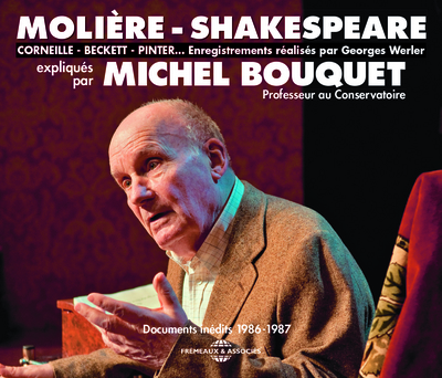 MOLIERE – SHAKESPEARE – CORNEILLE – BECKETT – PINTER  EXPLIQUES PAR MICHEL BOUQUET – DOCUMENTS INEDI