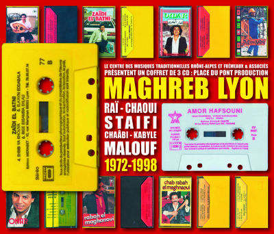MAGHREB LYON – PLACE DU PONT PRODUCTION 1972-1998 (RAI – CHAOUI – STAIFI – KABYLE – MALOUF)