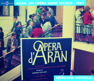 ARAN, UN OPERA SIGNE BECAUD 1962 – LA REEDITION OFFICIELLE