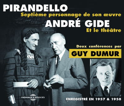 PIRANDELLO ET LE THEATRE D’ANDRE GIDE DEUX CONFERENCES SUR CD AUDIO DE 1957 ET 1958