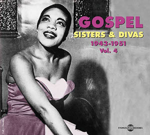 GOSPEL VOLUME 4 SISTERS AND DIVAS 1943 1951 ANTHOLOGIE MUSICALE COFFRET DOUBLE CD AUDIO