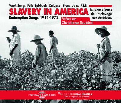 SLAVERY IN AMERICA – REDEMPTION SONGS, MUSIQUES ISSUES DE L ESCLAVAGE AUX AMERIQUES 1914-1972