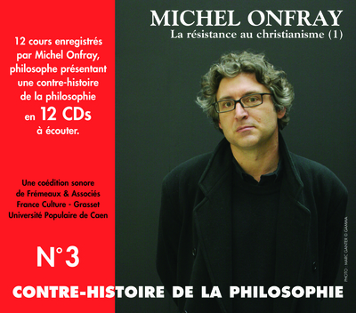 CONTRE-HISTOIRE DE LA PHILOSOPHIE VOLUME 3 L’INVENTION DE JESUS