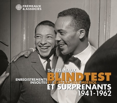 THE FRÉMEAUX BLINDTEST – ENREGISTREMENTS INSOLITES ET SURPRENANTS 1941-1962
