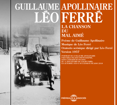 LA CHANSON DU MAL AIME, POEME DE GUILLAUME APOLLINAIRE – MUSIQUE DE LEO FERRE