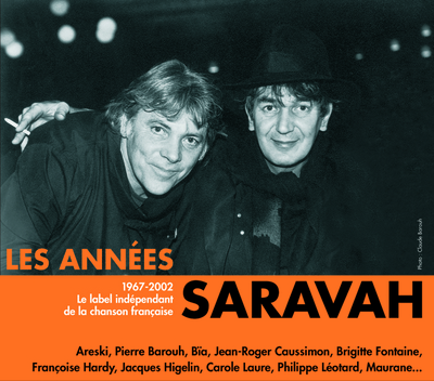 LES ANNEES SARAVAH LE LABEL DE LA CHANSON FRANCAISE 1967 2002 ANTHOLOGIE MUSICALE COFFRET DOUBLE CD