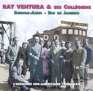 L AVENTURE SUD AMERICAINE RAY VENTURA ET SES COLLEGIENS SUR CD AUDIO