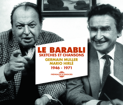 LE BARABLI, SKETCHES ET CHANSONS (1946 – 1971)