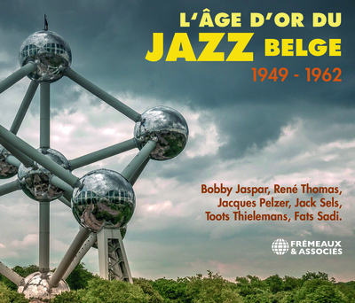 L‘ÂGE D’OR DU JAZZ BELGE 1949 – 1962