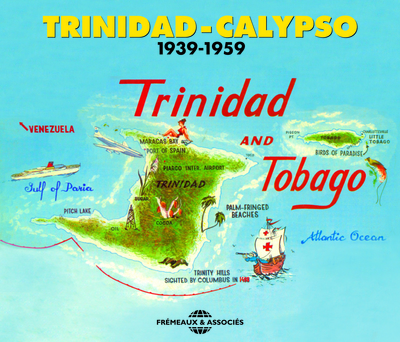 TRINIDAD – CALYPSO 1939 – 1959 (FEATURING : LORD KITCHENER, MIGHTY SPARROW, LORD INVADER, KING RADIO