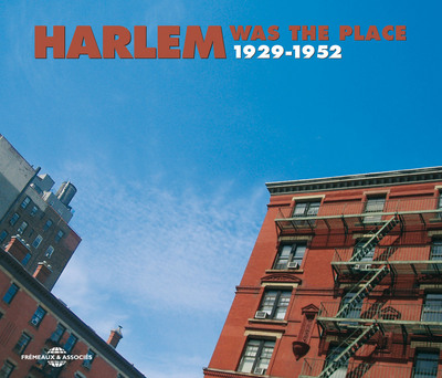 HARLEM WAS THE PLACE 1929 1952 ANTHOLOGIE MUSICALE SUR DOUBLE CD AUDIO