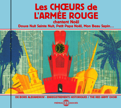 LES CH URS DE L’ARMEE ROUGE CHANTENT NOEL : DOUCE NUIT SAINTE NUIT, PETIT PAPA NOEL, MON BEAU SAPIN