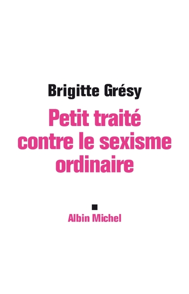 Petit Traité contre le sexisme ordinaire
