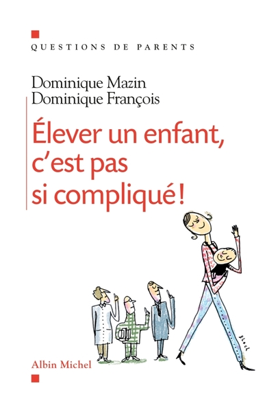 Elever un enfant, c’est pas si compliqué !