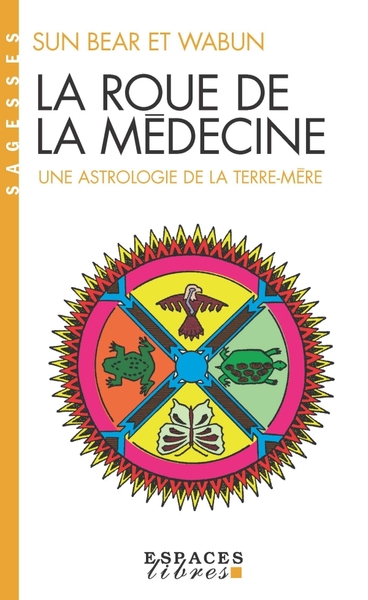 La Roue de la médecine (Espaces Libres – Sagesses)