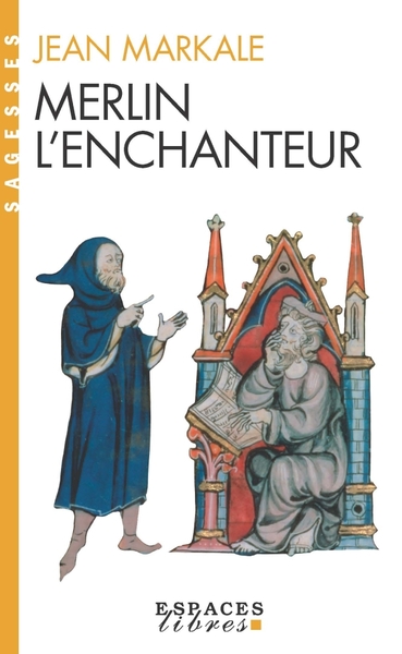Merlin l’enchanteur (Espaces Libres – Sagesses)