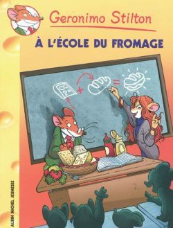 Geronimo Stilton T46 A l’école du fromage
