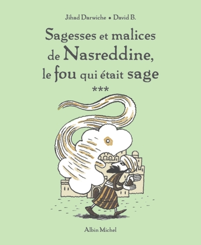 Sagesses et malices de Nasreddine, le fou qui était sage – tome 3