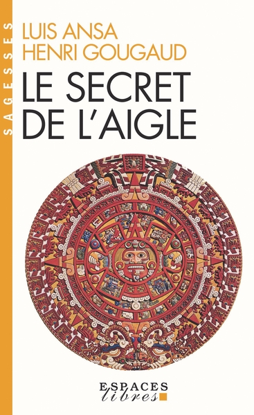 Le Secret de l’aigle (Espaces Libres – Sagesses)