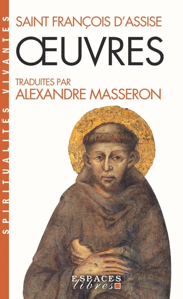 Oeuvres de Saint-François d’Assise (Espaces Libres – Spiritualités Vivantes)