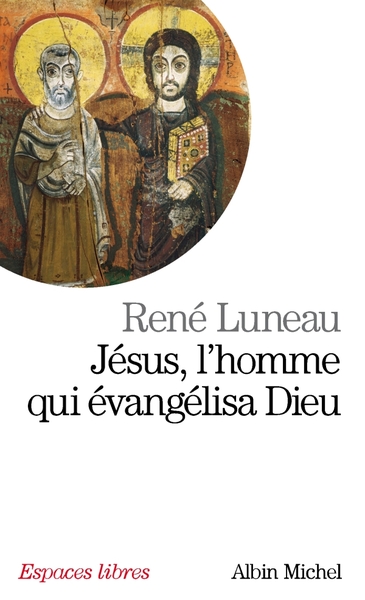 Jésus, l’homme qui évangélisa Dieu
