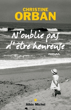 N’oublie pas d’être heureuse