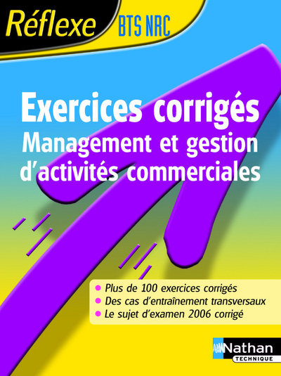 REFLEXE BTS NRC EXERCICES CORRIGES MANAGEMENT ET GESTION D’ACTIVITES COMMERCIALES