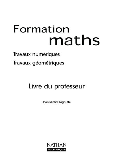 Travaux géométriques – 4e et 3e technologiques Formation maths Livre du professeur