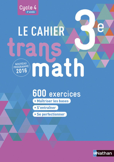 Cahier Transmath 3è 2016 – Cahier de l’élève