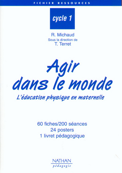 AGIR DANS LE MONDE CYCLE 1 – L’EDUCATION PHYSIQUE EN MATERNELLE