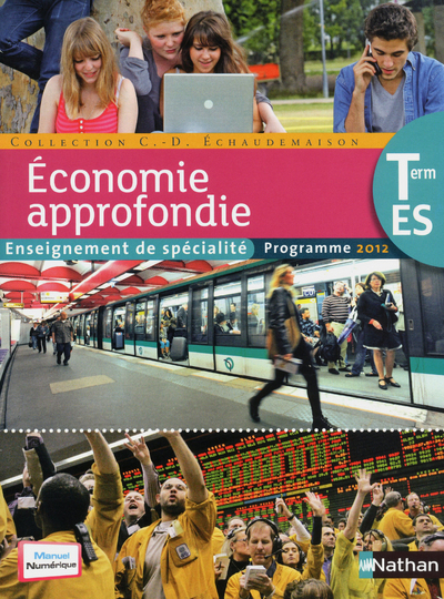 Sciences Economiques & Sociales Term ES spécialité Économie approfondie 2012