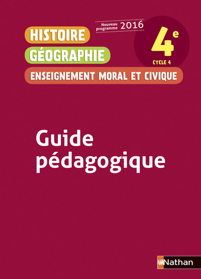 Histoire Géographie Enseignement Moral et Civique 4è 2016 – Guide Pédagogique