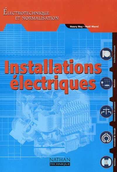 Installations Électriques Bac pro – Bac STI Livre de l’élève Électrotechnique et normalisation