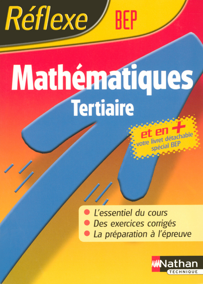 MATHEMATIQUES BEP TERTIAIRE REFLEXE N49 +VOTRE LIVET DETACHABLE SPECIAL BEP MEMO REFLEXE
