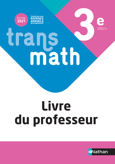Transmath Mathématiques 3e – Livre du Professeur – 2021