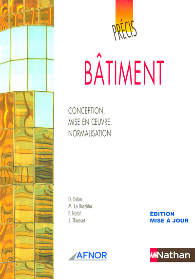 AFNOR PRECIS BATIMENT 2005 – CONCEPTION, MISE EN OEUVRE, NORMALISATION