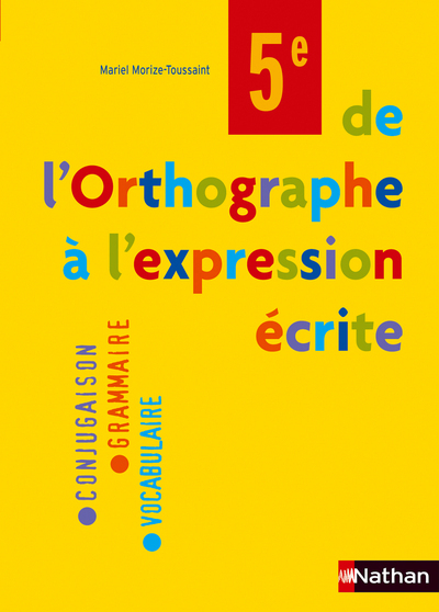 De l’orthographe à l’expression écrite 5e