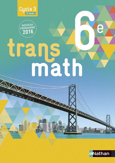 Transmath Mathématiques 6è 2016 – Manuel élève Grand Format