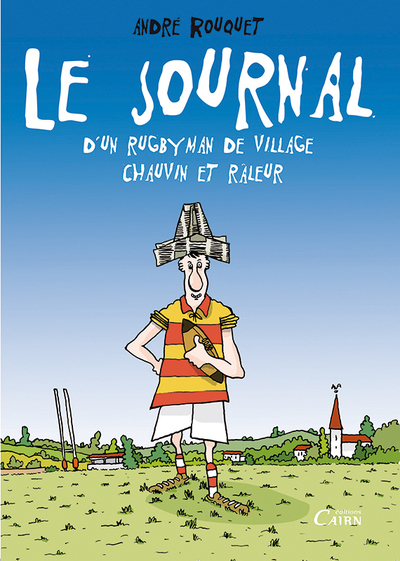 Le journal d’un rugbyman de village chauvin et râleur