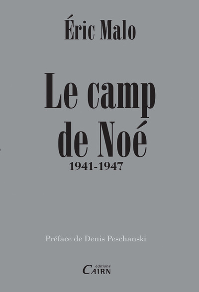 Le camp de Noé – 1941-1947